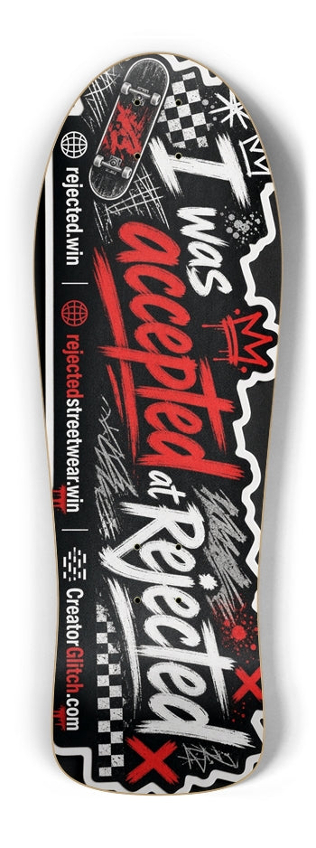 Accepted. Rejected. skateboard deck