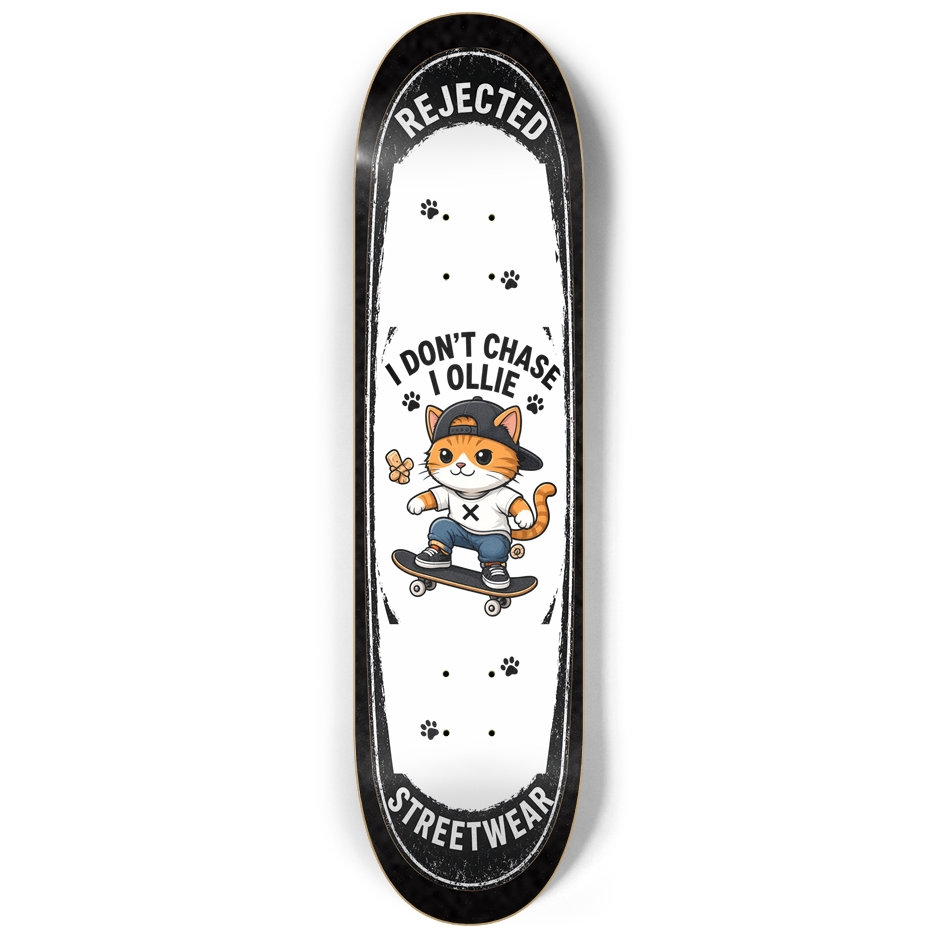 I Don't Chase, I Ollie Skateboard Deck