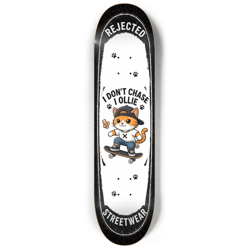 I Don't Chase, I Ollie Skateboard Deck