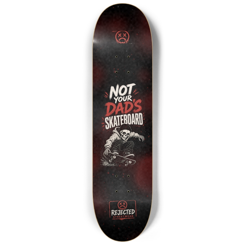 Not Your Dad's Skateboard Deck