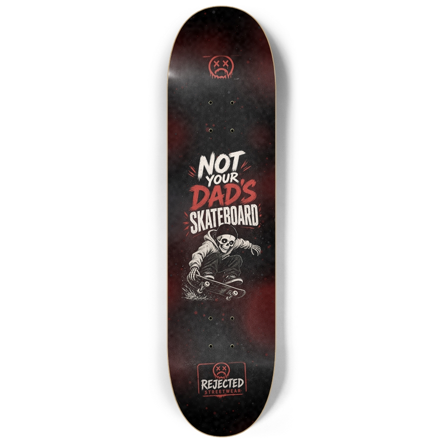Not Your Dad's Skateboard Deck