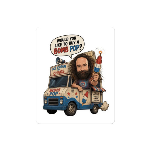 Bearded man driving the Ice Cream & Chaos truck with the words Would you like to buy a Bomb Pop?, The Bomb sticker